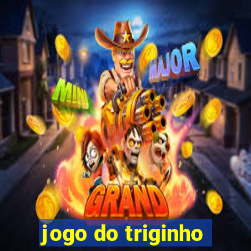 jogo do triginho